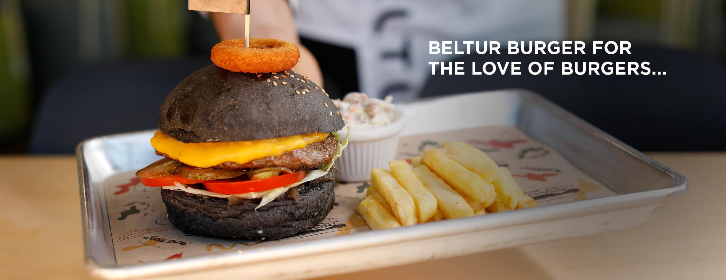 BELTUR BURGER FOR THE LOVE OF BURGERS...